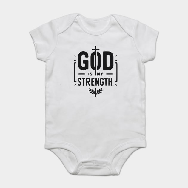 God is My Strength Baby Bodysuit by Frank Ring